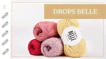 Drops Belle Yarn Review - Untwisted Threads