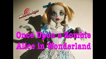 Once upon a zombie Alice in Wonderland Doll Review and Unboxing