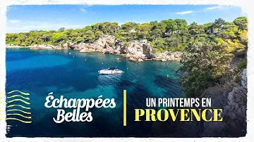 Un printemps en Provence - Échappées belles