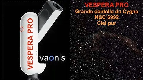 Photographie de la Grande dentelle du Cygne (NGC6992) avec Vespera Pro (Vaonis) - ciel pur